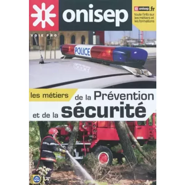 Les métiers de la prévention et de la sécurité - ONISEP
