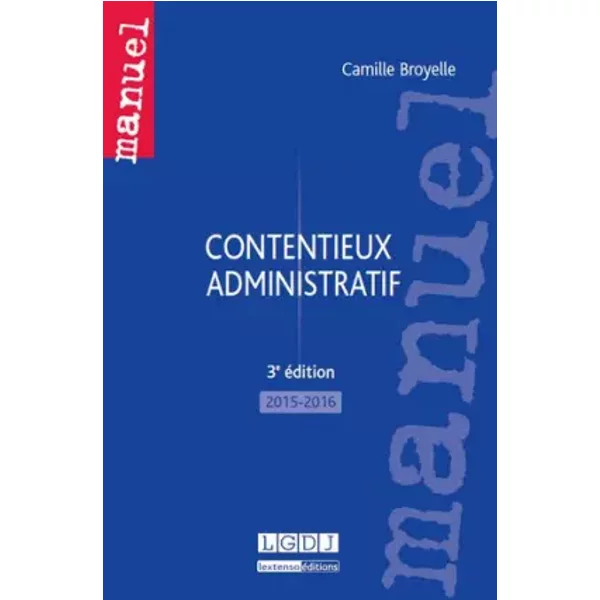 Contentieux Administratif, 3èMe Ed. - Camille Broyelle-image