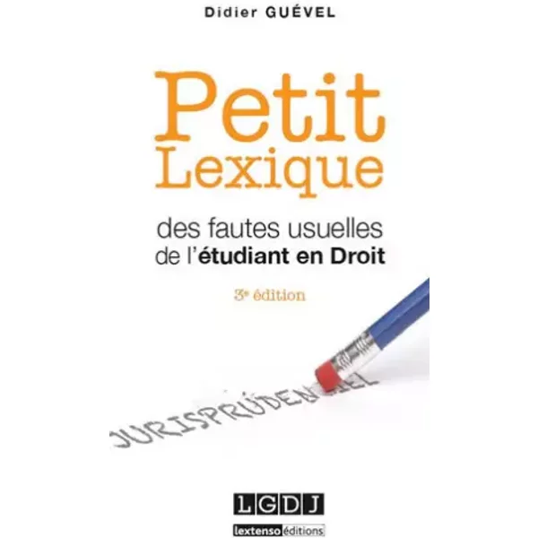 Petit lexique des fautes usuelles de l'étudiant en droit, 3ème Ed - Didier Guevel