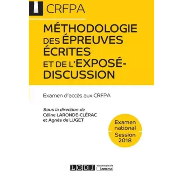METHODOLOGIE DES EPREUVES ECRITES ET DE L EXPOSE-DISCUSSION 2EME ED - Agnès de Luget, Céline Laronde-Clérac