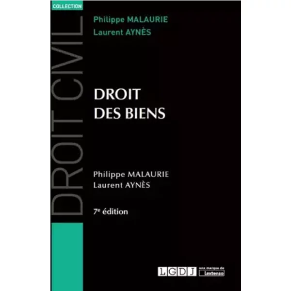 DROIT DES BIENS 7EME EDITION - AYNES L. MALAURIE P.