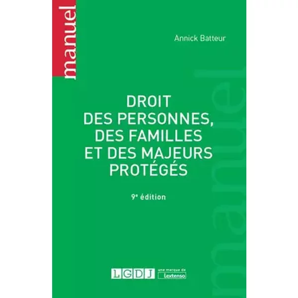 Droit des personnes, des familles et des majeurs protégés - Annick Batteur