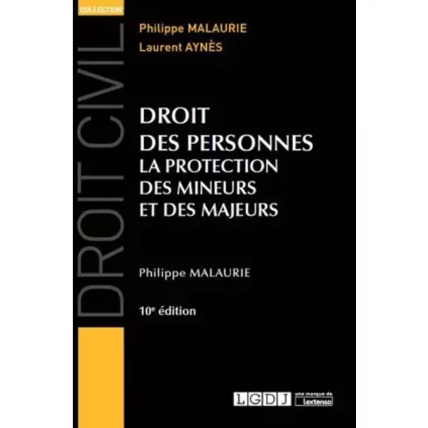 DROIT DES PERSONNES - 10EME EDITION: LA PROTECTION DES MINEURS ET DES MAJEURS - MALAURIE P.