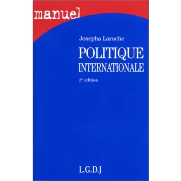 Politique internationale, 2e édition - Josepha Laroche
