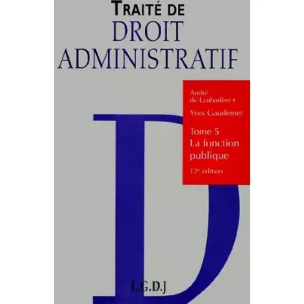 Traité De Droit Administratif. Tome 5, La Fonction Publique, 12èMe éDition - Gaudemet-image