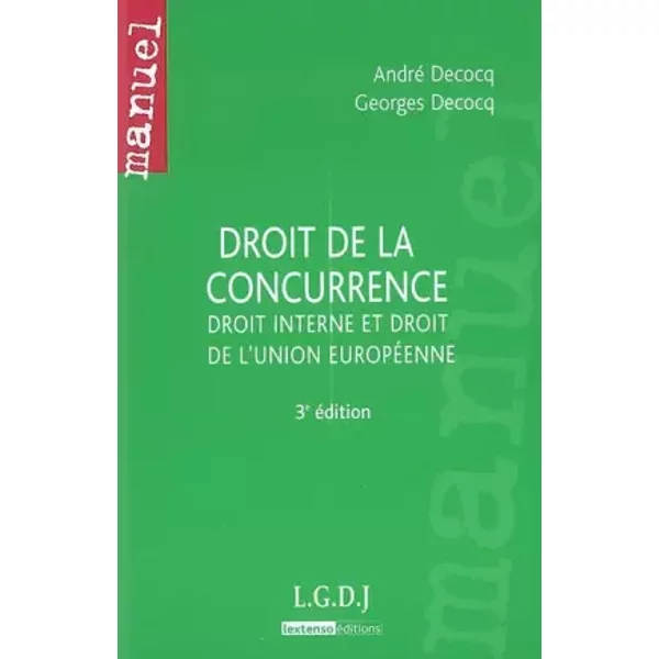 Droit De La Concurrence : Droit Interne Et Droit De L'union EuropéEnne - André Decocq, Georges Decocq-image