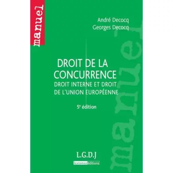 Droit De La Concurrence : Droit Interne Et Droit De L'union EuropéEnne - André Decocq, Georges Decocq-image