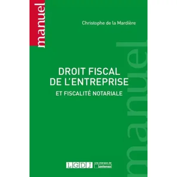 DROIT FISCAL DE L'ENTREPRISE: ET PRATIQUE NOTARIALE - DE LA MARDIERE C.
