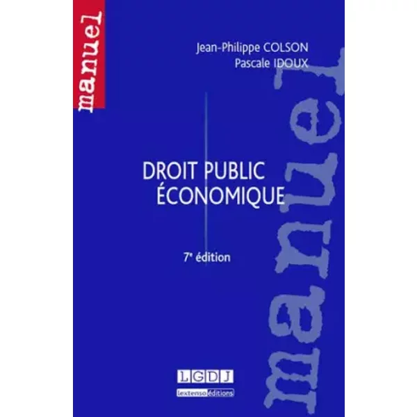 Droit public économique, 7ème Ed - Jean-philippe Colson, Pascale Idoux