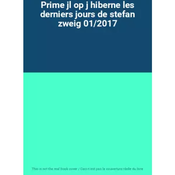 Prime Jl Op J Hiberne Les Derniers Jours De Stefan Zweig 01/2017-image