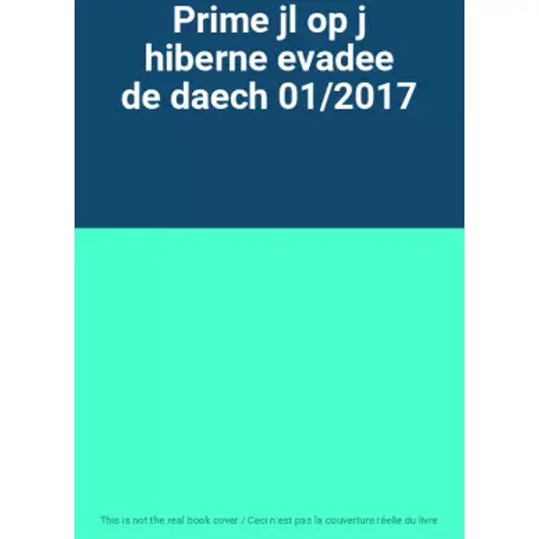 Prime Jl Op J Hiberne Evadee De Daech 01/2017-image