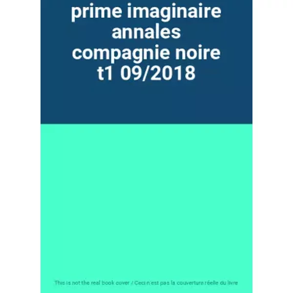 prime imaginaire annales compagnie noire t1 09/2018