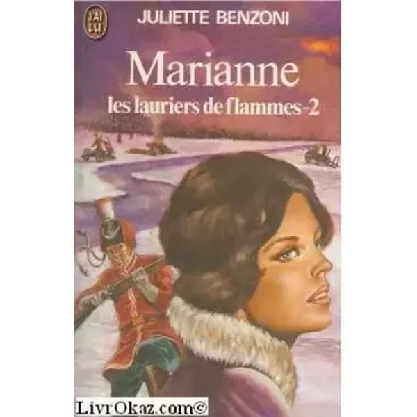 Marianne, les lauriers de flammes Tome II - Juliette Benzoni