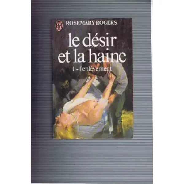 Le DéSir Et La Haine Tome 1 : L'enlèVement - Rogers Rosemary-image