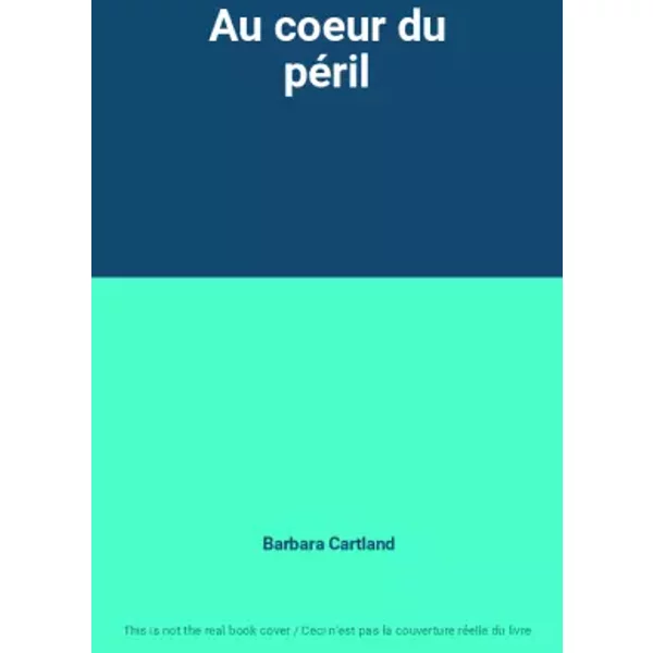 Au Coeur Du PéRil - Barbara Cartland-image