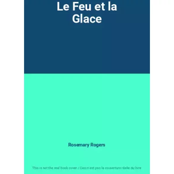 Le Feu Et La Glace - Rosemary Rogers-image