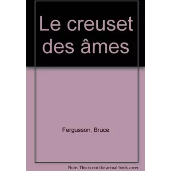 Le Creuset Des âMes - Bruce Fergusson-image
