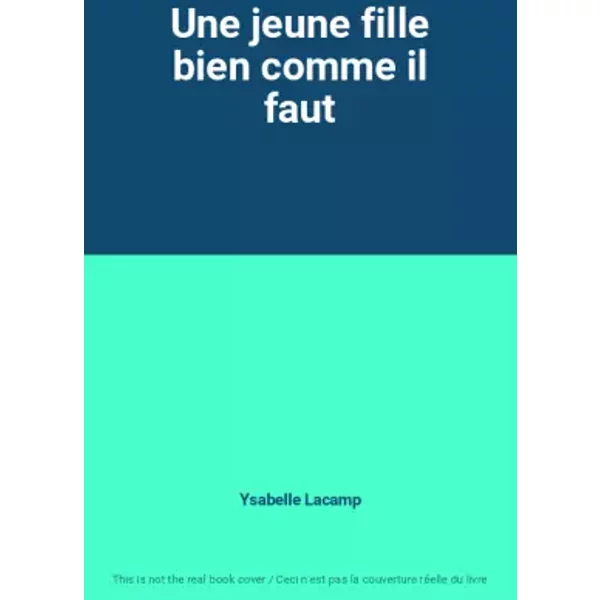 Une Jeune Fille Bien Comme Il Faut - Ysabelle Lacamp-image