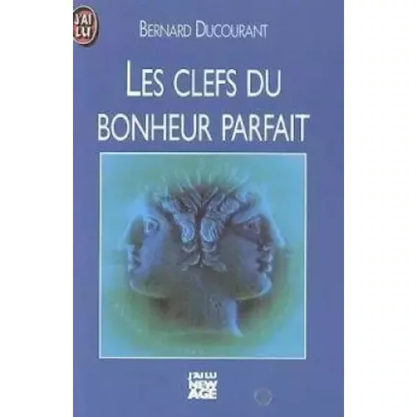 Les Clefs Du Bonheur Parfait - Bernard Ducourant-image