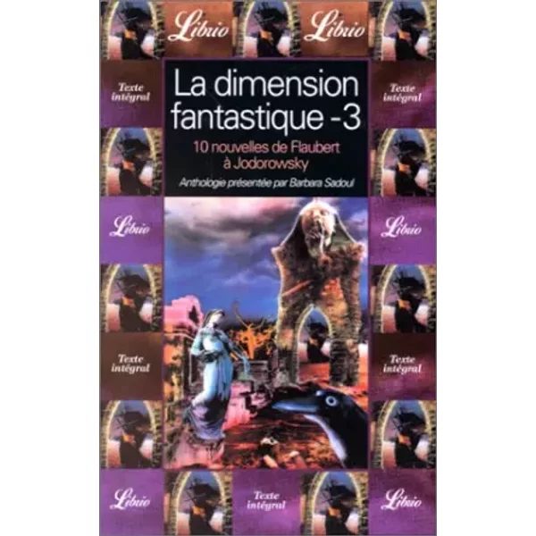 La Dimension Fantastique. Volume 3, Dix Nouvelles De Gustave Flaubert à Alexandro Jodorowsky - Collectif, Barbara Sadoul-image