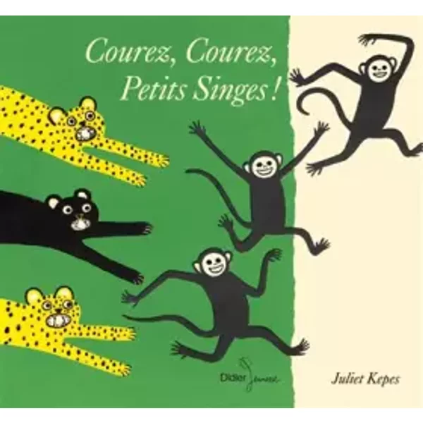 Courez, courez, petits singes ! - Juliet Kepes, Juliet Kepes, Loïc Boyer