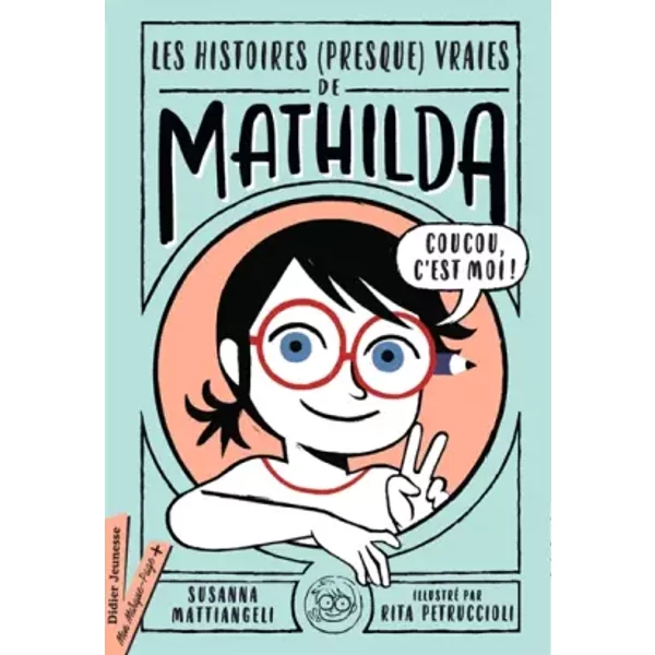 Les Histoires (Presque) Vraies De Mathilda - Susanna Mattiangeli, Rita Petruccioli-image