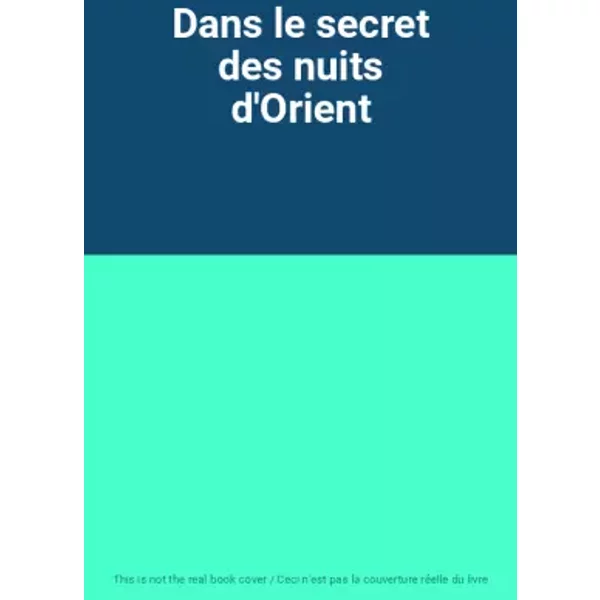 Dans Le Secret Des Nuits D'orient-image