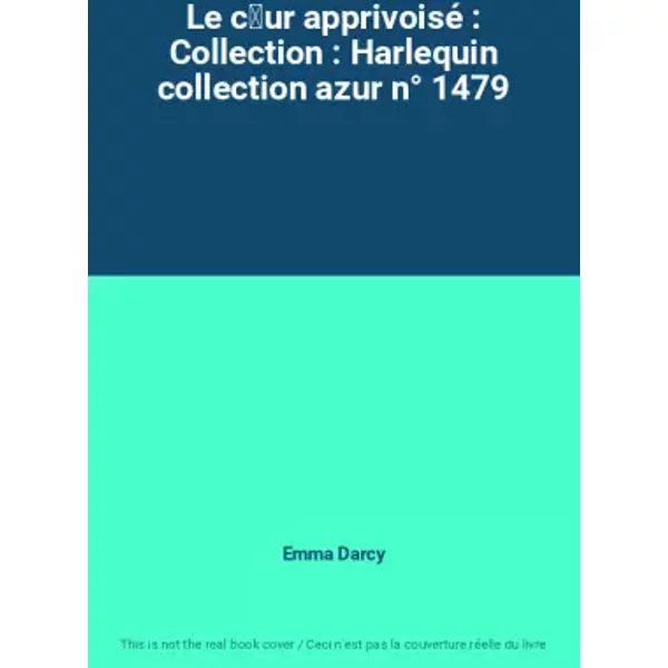 Le CUr Apprivoisé : Collection : Harlequin Collection Azur N° 1479 - Emma Darcy-image