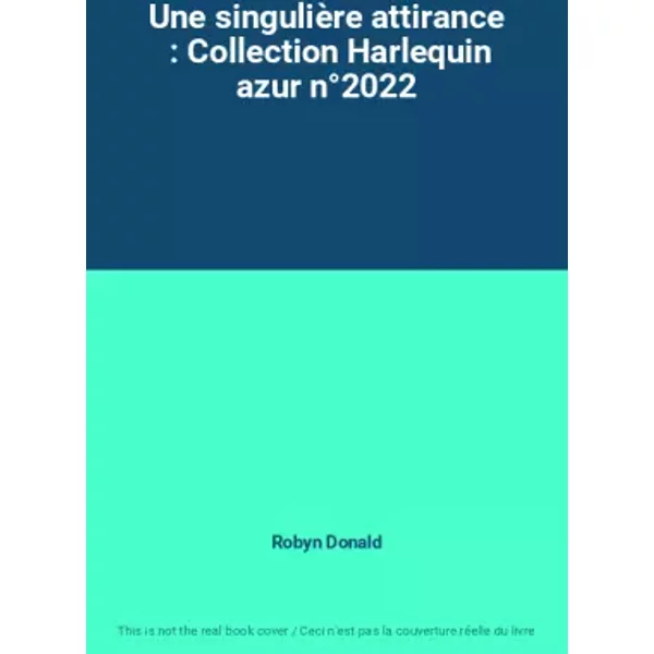 Une SingulièRe Attirance : Collection Harlequin Azur N°2022 - Robyn Donald-image