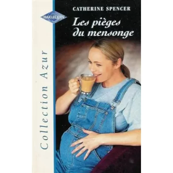 Les PièGes Du Mensonge : Collection : Harlequin Azur N° 2107 - Catherine Spencer-image