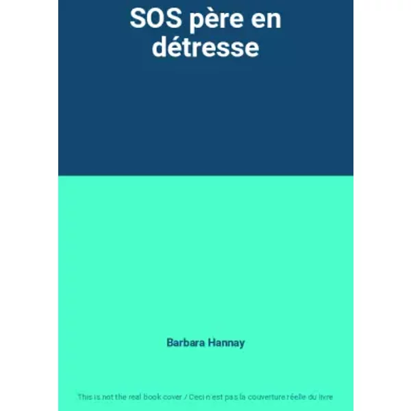 Sos PèRe En DéTresse - Barbara Hannay-image