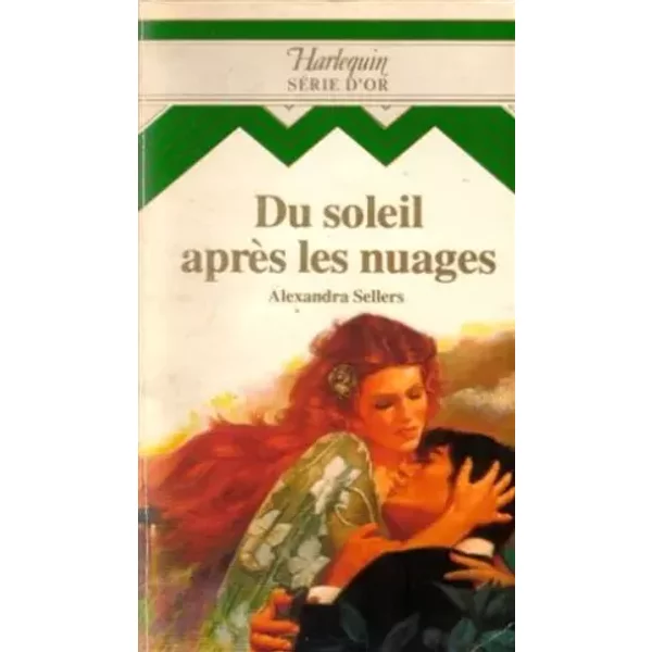 Du Soleil AprèS Les Nuages : Collection Harlequin SéRie D'or N° 28 - Alexandra Sellers-image
