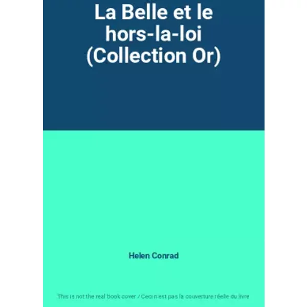 La Belle Et Le Hors-La-Loi (Collection Or) - Helen Conrad-image