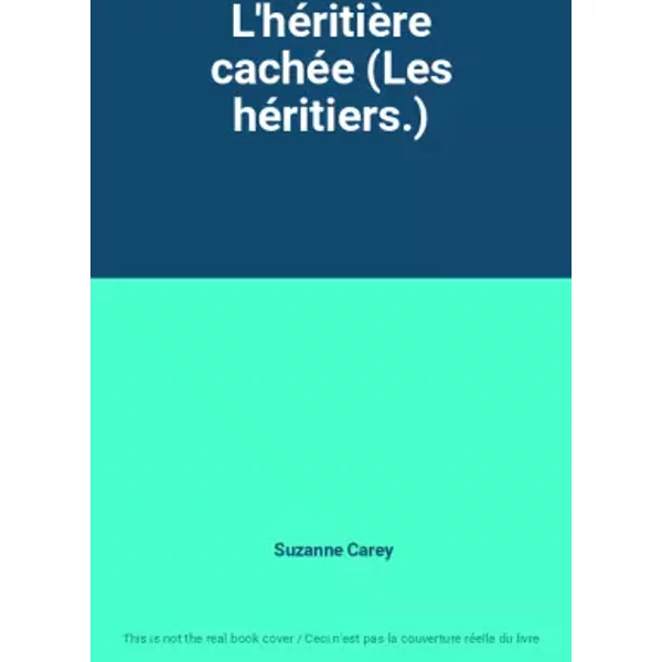 L'héRitièRe CachéE (Les HéRitiers.) - Suzanne Carey-image
