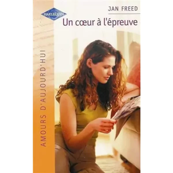 Un Coeur à L'éPreuve : Collection : Harlequin Amours D'aujourd'Hui N° 841 - Jan Freed-image