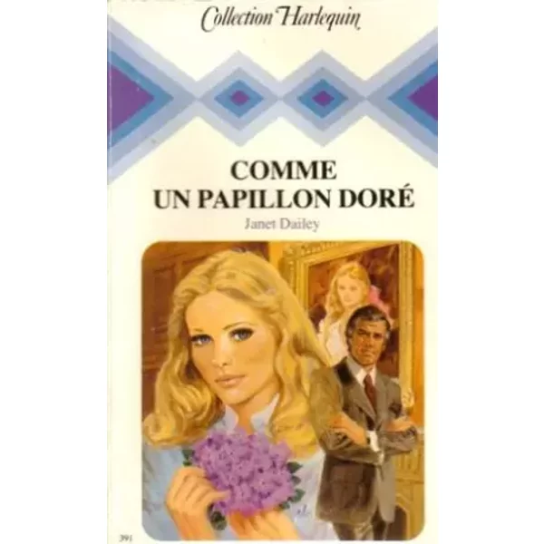 Comme Un Papillon Doré : Collection : Collection Harlequin N° 391 - Janet Dailey-image