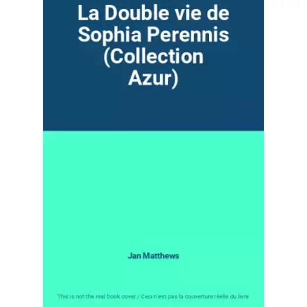 La Double Vie De Sophia Perennis (Collection Azur) - Jan Matthews-image