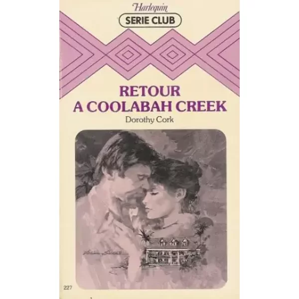 Retour à Coolabah Creek : Collection : Harlequin SéRie Club N° 227 - Dorothy Cork-image