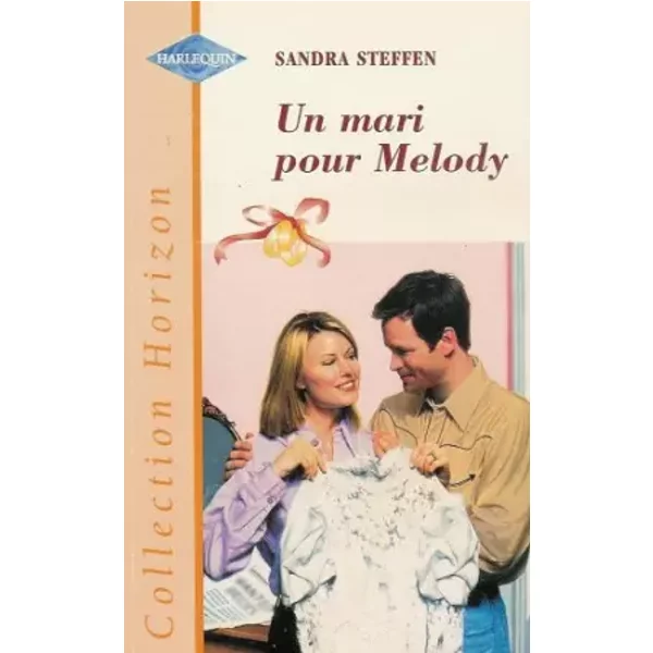 Un Mari Pour MéLody : Collection : Harlequin Horizon N° 1644 - Sandra Steffen-image