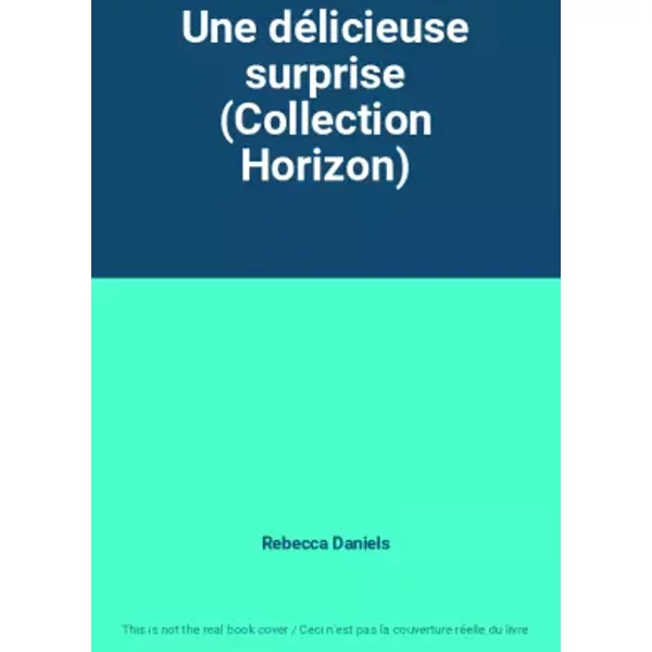 Une DéLicieuse Surprise (Collection Horizon) - Rebecca Daniels-image
