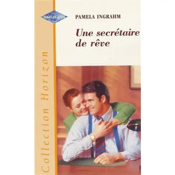 Une SecréTaire De RêVe : Collection : Harlequin Horizon N° 1697 - Pamela Ingrahm-image