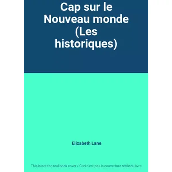 Cap sur le Nouveau monde (Les historiques) - Elizabeth Lane