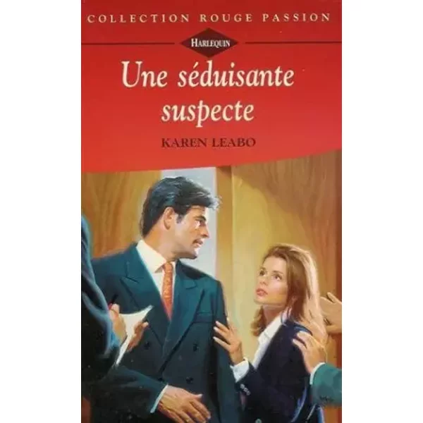Une SéDuisante Suspecte : Collection : Harlequin Collection Rouge Passion N° 834 - Karen Leabo-image