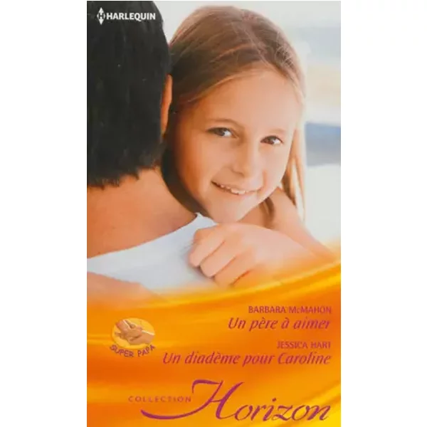 Un PèRe à Aimer - Un DiadèMe Pour Caroline - Barbara Mcmahon Et Jessica Hart-image