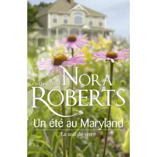 Un éTé Au Maryland : La Soif De Vivre - Nora Roberts-image