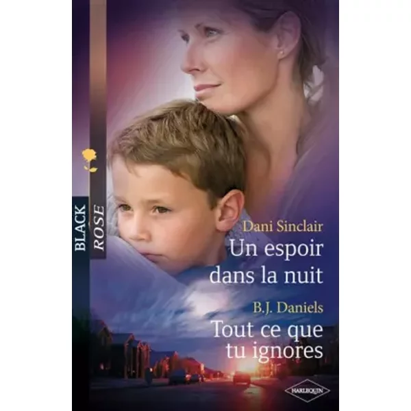 Un Espoir Dans La Nuit + Tout Ce Que Tu Ignores - Dani Sinclair, B.J. Daniels-image