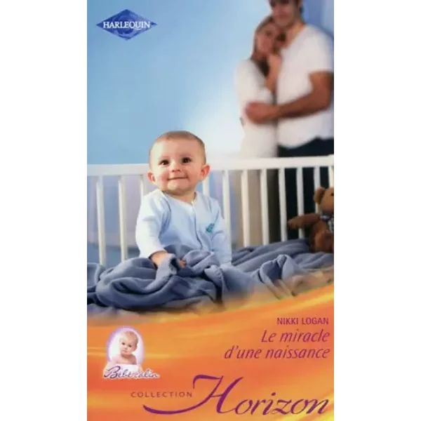 Le miracle d'une naissance - Nikki Logan, Marie-Christine Dermanian