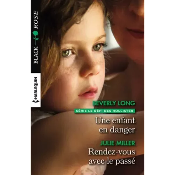 Une Enfant En Danger - Rendez-Vous Avec Le Passé - Beverly Long Et Julie Miller-image