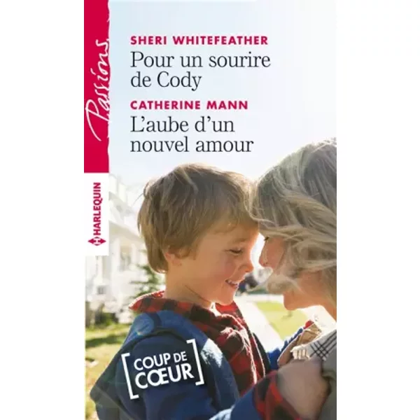 Pour Un Sourire De Cody - L'aube D'un Nouvel Amour - Sheri Whitefeather, Catherine Mann-image