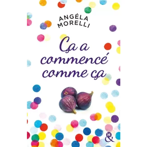 ÇA A Commencé Comme çA: Un Roman Feel Good à DéVorer Cet éTé ! - AngéLa Morelli-image